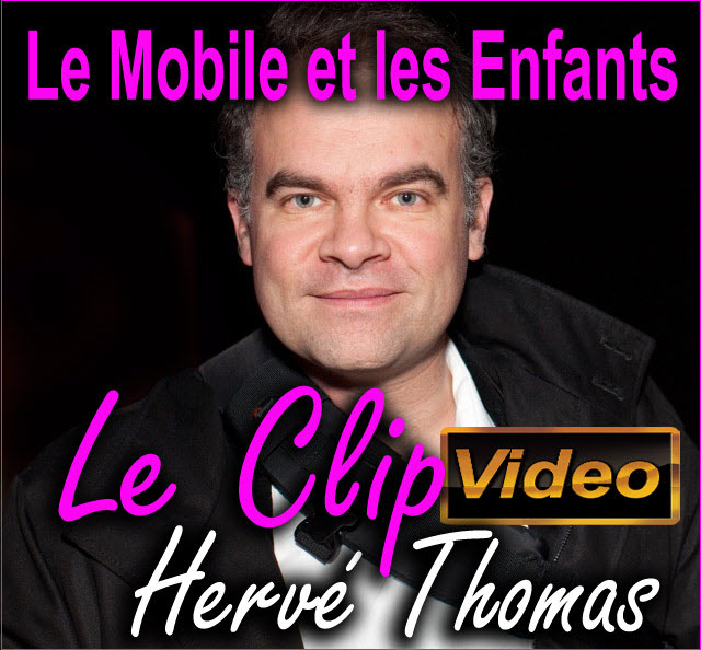 Herve_Thomas_Le_Mobile_et_les_Enfants_Le_Clip_France2